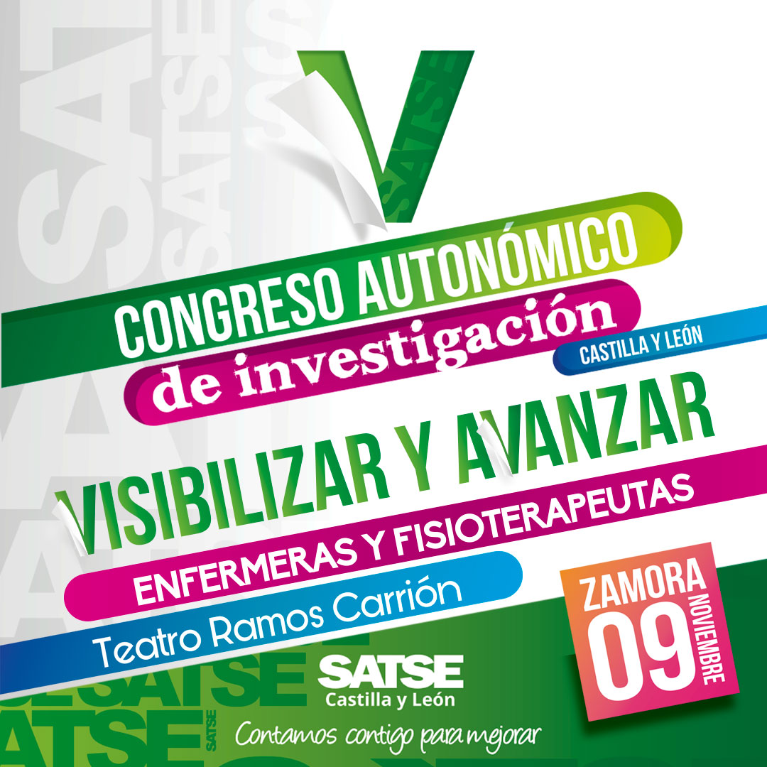 (ENFERMERAS) V CONGRESO AUTONÓMICO DE INVESTIGACIÓN SATSE CASTILLA Y LEÓN: VISIBILIZAR Y AVANZAR